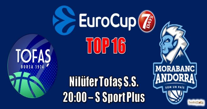 Tofaş, Morabanc Andorra'yı konuk ediyor