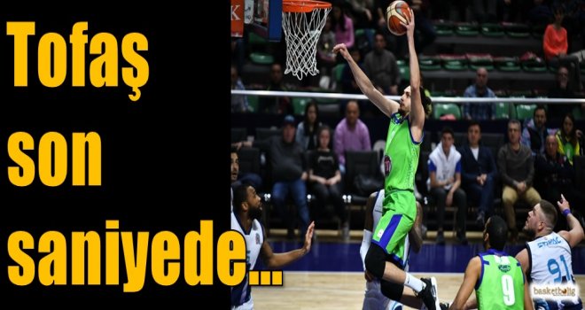 Tofaş son saniyede...