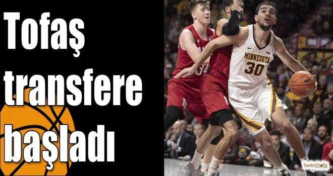 Tofaş transfere başladı