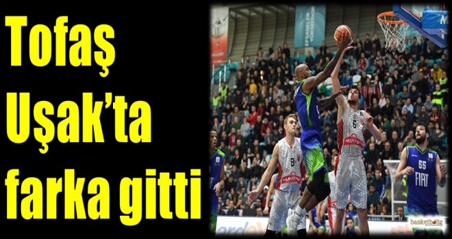 Tofaş, Uşak'ta farka gitti