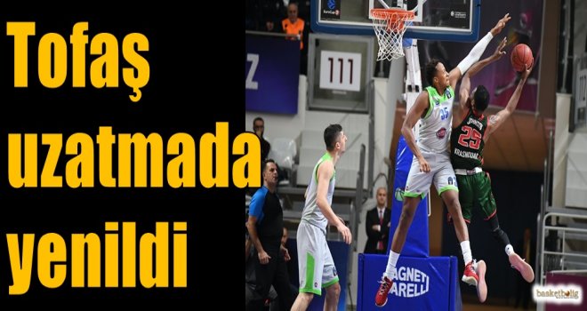 Tofaş uzatmada yenildi