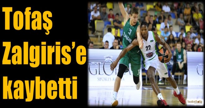 Tofaş, Zalgiris'e kaybetti