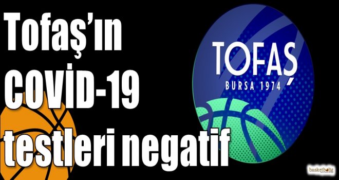 Tofaş?ın COVİD-19 testleri negatif