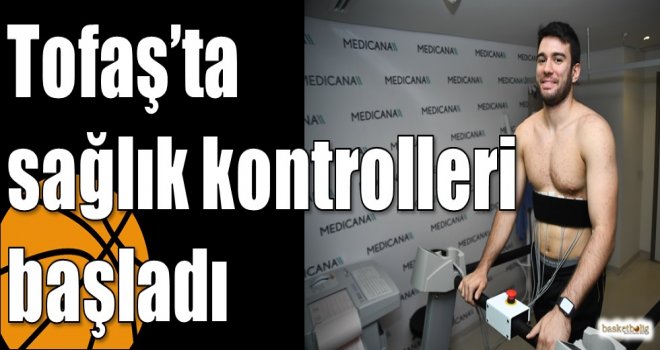 Tofaş?ta sağlık kontrolleri başladı