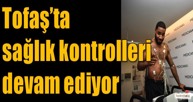 Tofaş'ta sağlık kontrolleri devam ediyor