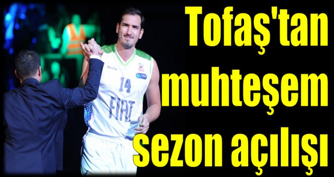 Tofaş'tan muhteşem sezon açılışı