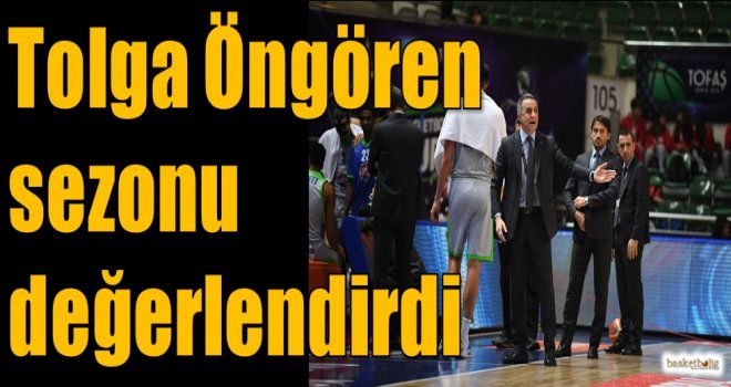 Tolga Öngören sezonu değerlendirdi