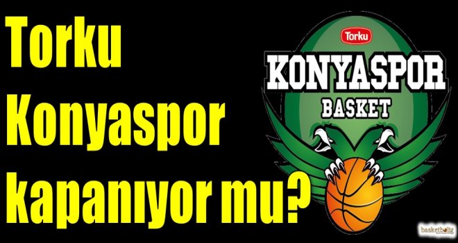 Torku Konyaspor kapanıyor mu?
