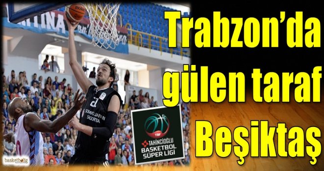 Trabzon'da gülen taraf Beşiktaş