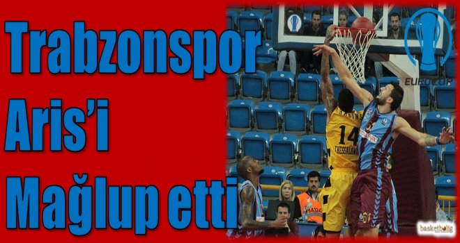 Trabzonspor, Aris'i mağlup etti
