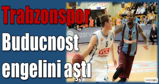 Trabzonspor, Buducnost engelini aştı