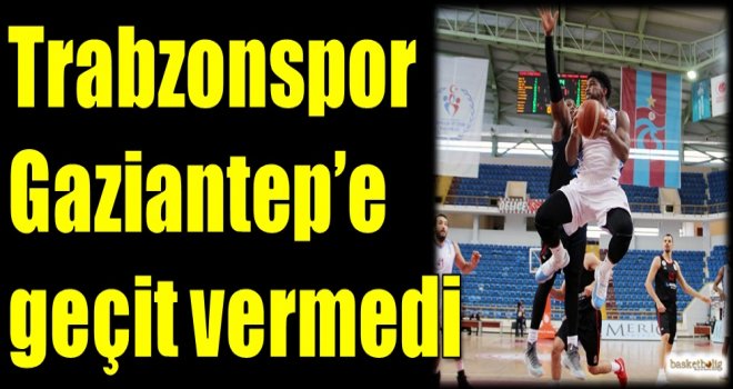 Trabzonspor, Gaziantep'e geçit vermedi