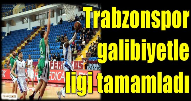 Trabzonspor Medical Park galibiyetle ligi tamamladı