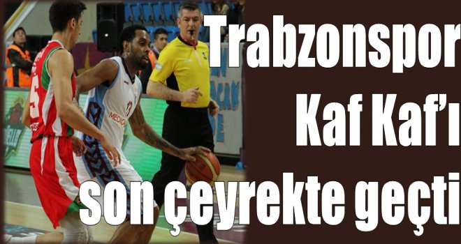 Trabzonspor Medical Park, Pınar Karşıyaka'yı geçti