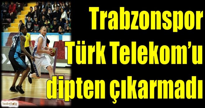 Trabzonspor Medical Park, Türk Telekom'u dipten çıkarmadı