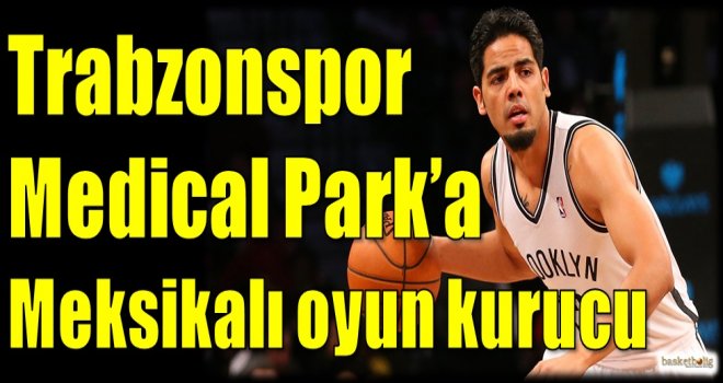 Trabzonspor Medical Park'a Meksikalı oyun kurucu