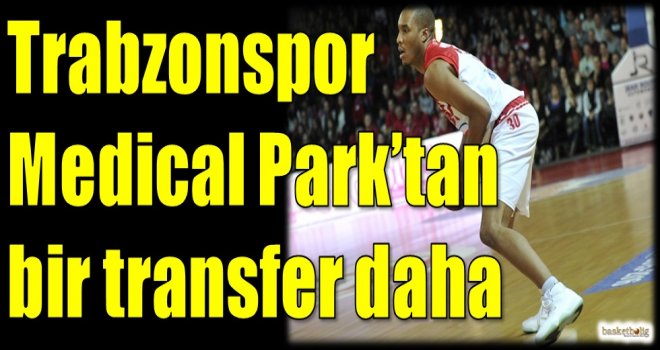 Trabzonspor Medical Park'tan bir transfer daha
