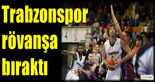 Trabzonspor rövanşa bıraktı...