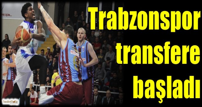Trabzonspor transfere başladı...