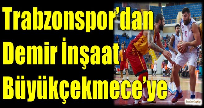 Trabzonspor'dan Demir İnşaat Büyükçekmece'ye