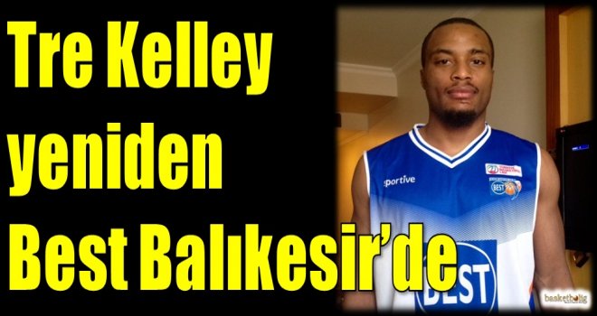 Tre Kelley yeniden Best Balıkesir'de