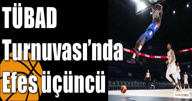 TÜBAD Turnuvası?nda Efes üçüncü