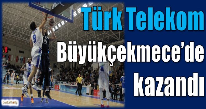 Türk Telekom, Büyükçekmece'de kazandı