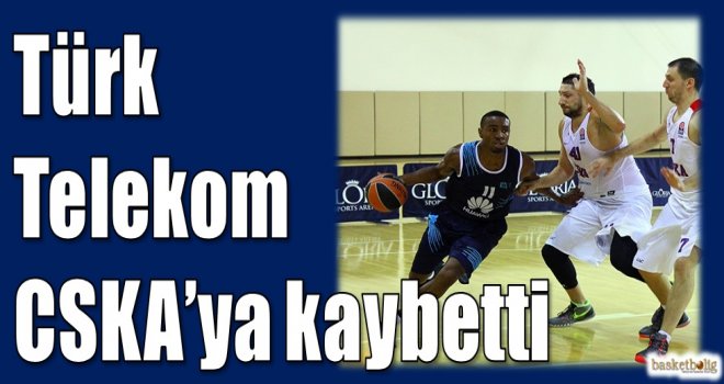 Türk Telekom, CSKA Moskova'ya kaybetti