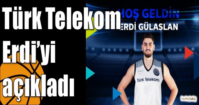 Türk Telekom Erdi?yi açıkladı