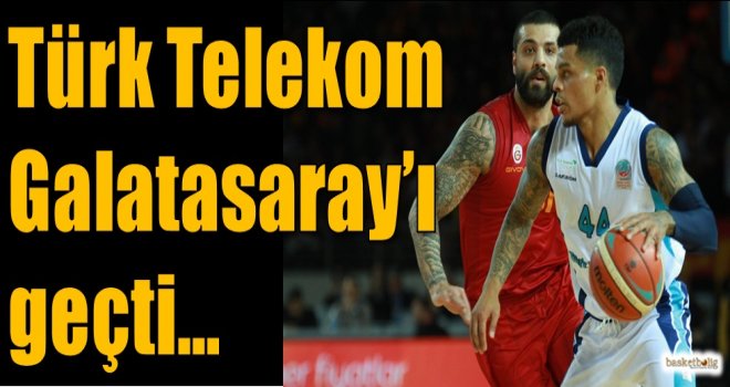 Türk Telekom, Galatasaray'ı geçti