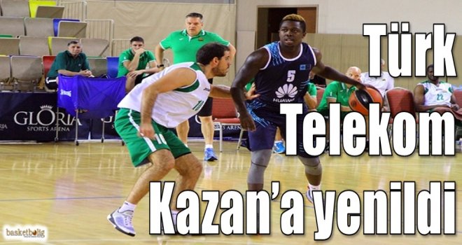 Türk Telekom, Kazan'a yenildi