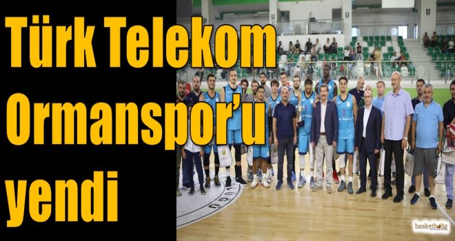 Türk Telekom, Ormanspor'u yendi