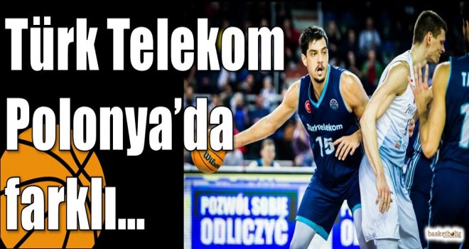 Türk Telekom Polonya?da farklı?