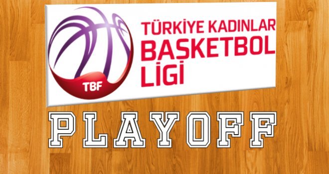 Türkiye Kadınlar Basketbol Ligi'nde Playoff heyecanı sürüyor