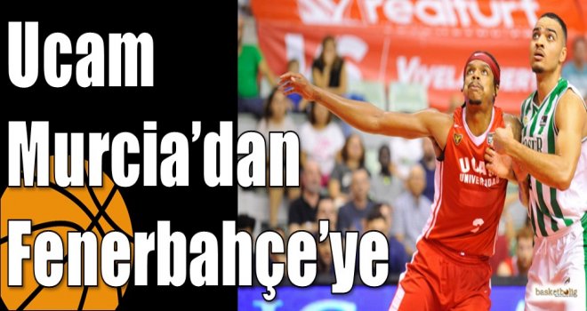 Ucam Murcia?dan Fenerbahçe?ye