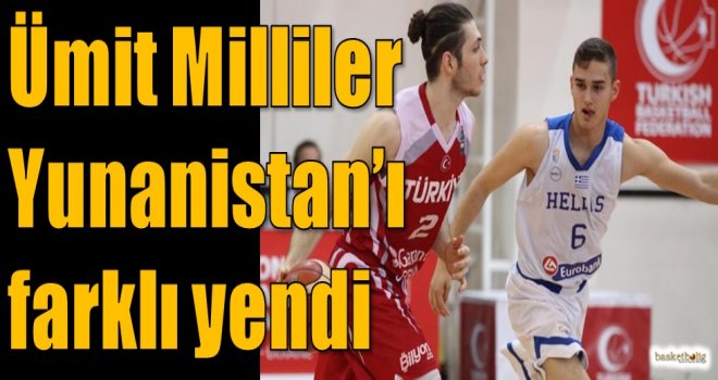 Ümit Milliler, Yunanistan'ı farklı yendi