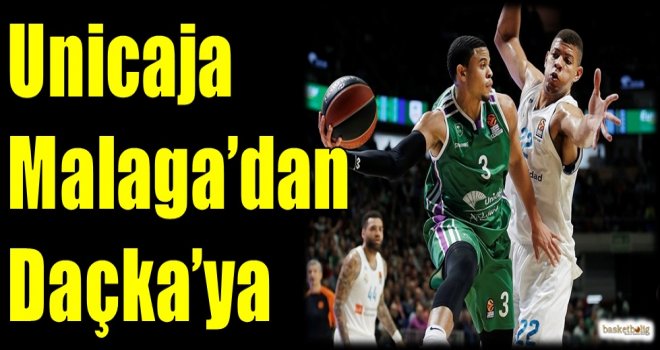 Unicaja Malaga'dan Daçka'ya