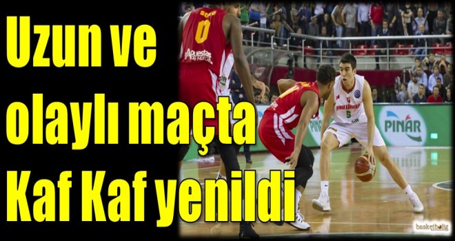 Uzun ve olaylı maçta Kaf Kaf yenildi