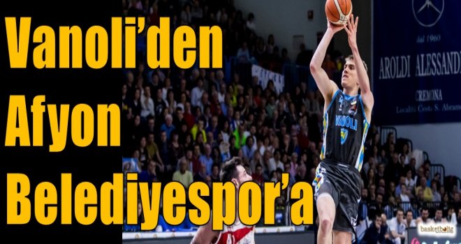 Vanoli'den Afyon Belediyespor'a