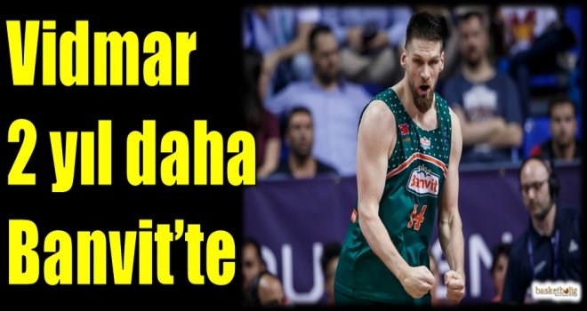 Vidmar 2 yıl daha Banvit'te