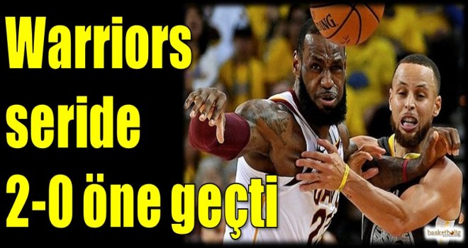 Warriors seride 2-0 öne geçti