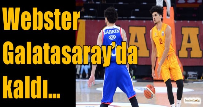 Webster Galatasaray'da kaldı