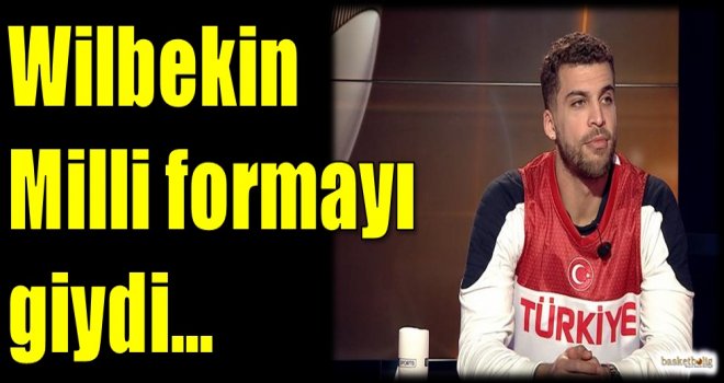 Wilbekin Milli formayı giydi...
