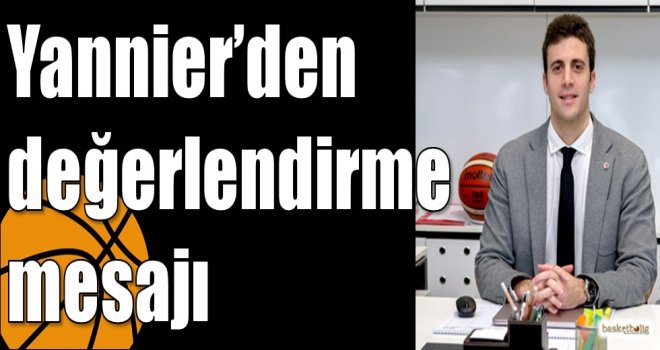 Yannier?den değerlendirme mesajı