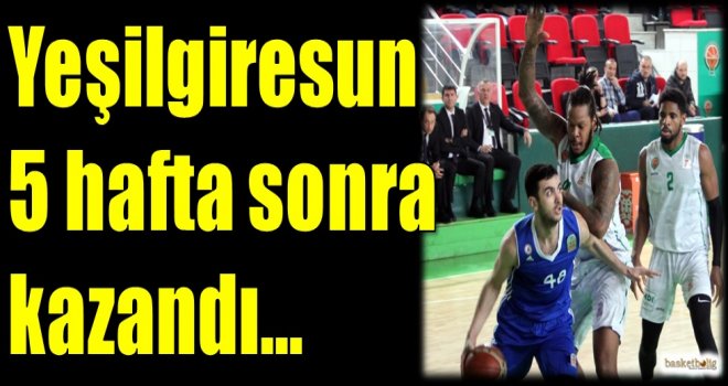 Yeşilgiresun 5 hafta sonra kazandı