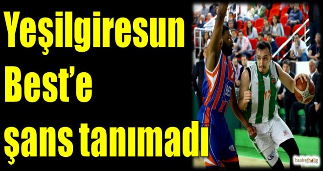 Yeşilgiresun Belediyespor, Best'e şans tanımadı