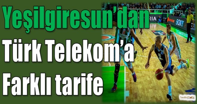 Yeşilgiresun Belediyespor'dan Türk Telekom'a farklı tarife