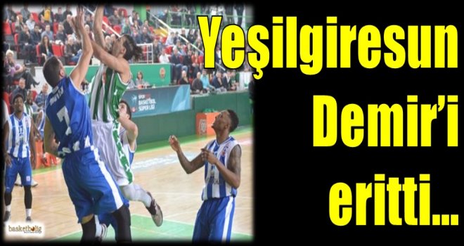 Yeşilgiresun, Demir'i eritti