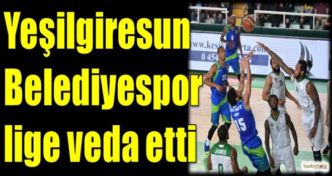 Yeşilgiresun lige veda etti