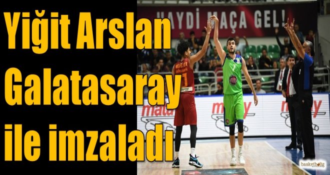 Yiğit Arslan Galatasaray ile imzaladı